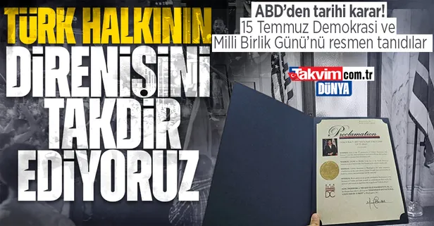 ABD'den tarihi karar! 15 Temmuz Demokrasi ve Milli Birlik Günü'nü resmen tanıdılar