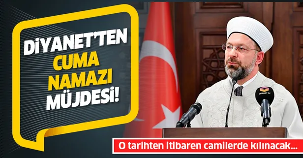 Son dakika: Diyanet İşleri Başkanı Ali Erbaş'tan 'cuma namazı' müjdesi! 12 Haziran'dan itibaren camilerde kılınacak