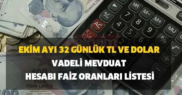 Ekim 2020 hangi bankalar yüksek faiz veriyor? Ekim ayı 32 günlük TL ve dolar vadeli mevduat hesabı faiz oranları listesi