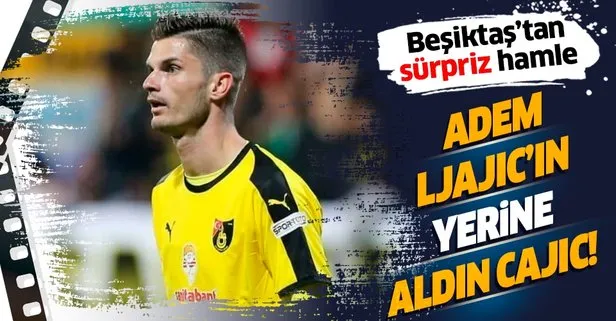 Beşiktaş’ta Adem Ljajic’in yerine Aldin Cajic