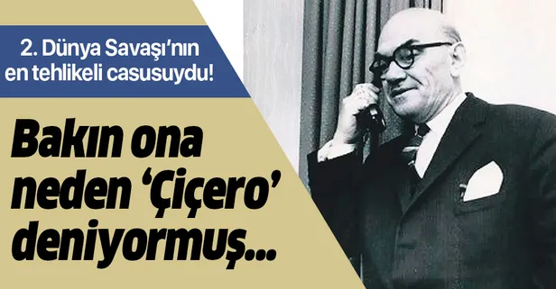 İlyas Bazna’ya “Çiçero” adını Franz von Papen taktı | Casus savaşları
