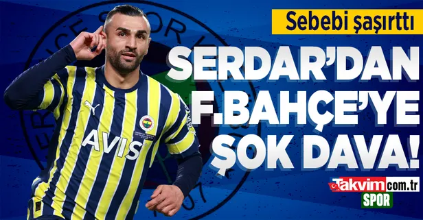 Serdar Dursun'dan Fenerbahçe'ye şok dava!