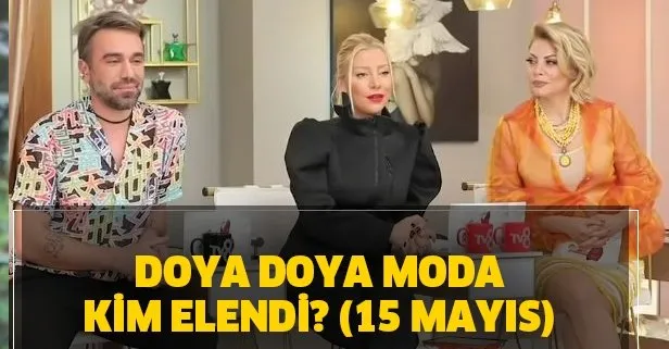 Doya Doya Moda kim elendi? 15 Mayıs Doya Doya Moda birincisi kim oldu?