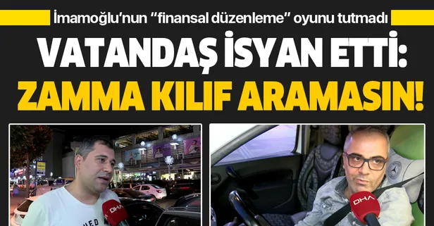 İmamoğlu'nun "zam değil finansal düzenleme" açıklamasına vatandaşlardan tepki: Zamma kılıf arıyor