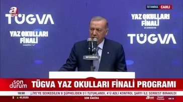 Başkan Erdoğan’dan TÜGVA Yaz Okulları Finali Programı’nda önemli açıklamalar