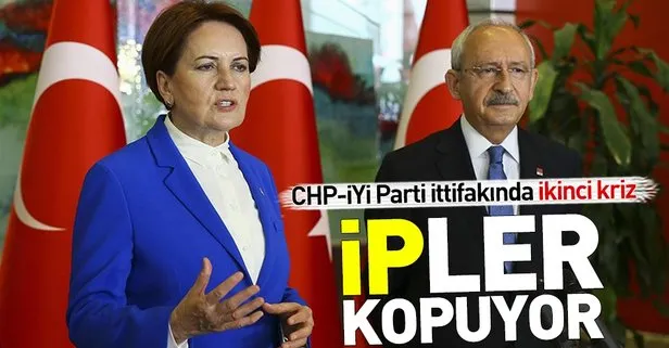 CHP-İYİ Parti ittifakında kriz