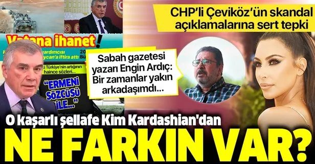 Sabah Gazetesi yazarı Engin Ardıç’tan CHP’li Ünal Çeviköz’e sert tepki: O kaşarlı şellafe Kim Kardashian’dan ne farkın var?
