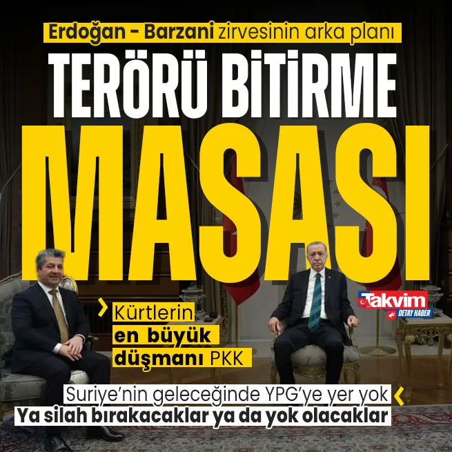 PKK ya silah bırakır ya yok olur! Külliyede Terörü bitirme masası: Başkan Erdoğan - Barzani zirvesinin arka planı