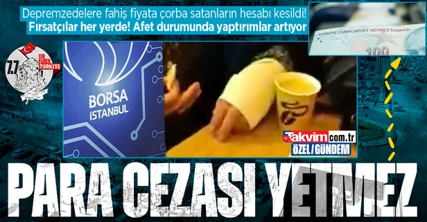 Fahiş fiyatla çorba satan fırsatçılara Bakanlık acımadı: 1 milyon 860 bin TL idari para cezası