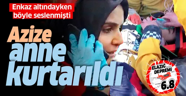 Son dakika: Elazığ'da enkaz altındayken iletişim kurulan Azize anne kurtarıldı