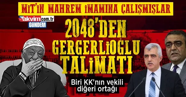 MİT’in mahrem imamlarından HDP’li Ömer Faruk Gergerlioğlu ve CHP’li Sezgin Tanrıkulu’na talimat