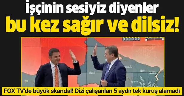 FOX'ta bir skandal daha! 5 aydır maaşını alamadılar! İşçinin yanındayız diye şov yapan Fatih Portakal ve İsmail Küçükkaya neredesiniz?