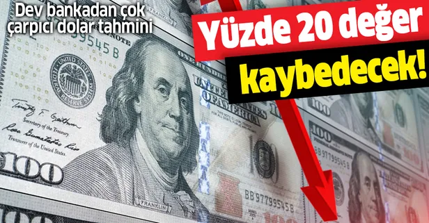 SON DAKİKA: Dev bankadan dolar için çarpıcı tahmin: Yüzde 20 değer kaybedecek