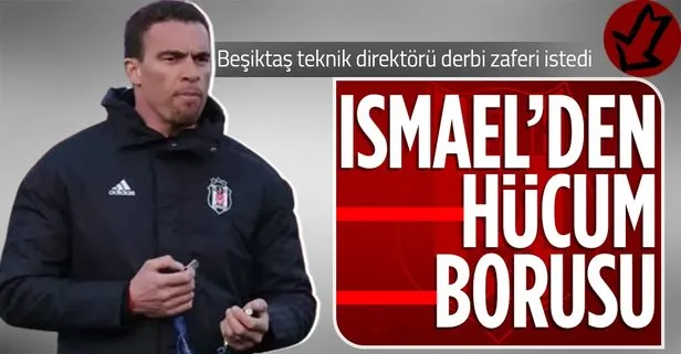 Beşiktaş teknik direktörü Valerien Ismael oyuncularından derbi zaferi istedi