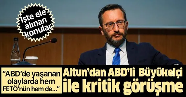 İletişim Başkanı Fahrettin Altun’dan ABD’nin Ankara Büyükelçisi David Satterfield ile önemli görüşme