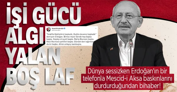 Başkan Erdoğan'ın, Yahudilerin Mescid-i Aksa baskınını durduran diplomasi Kılıçdaroğlu'nda hazımsızlık yaptı!