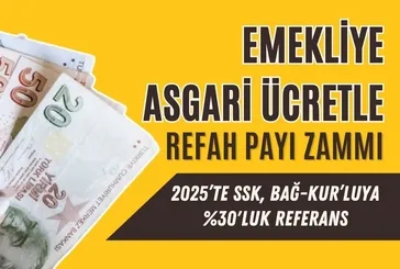 Emekliye %30'luk asgari ücret zammı ayarı! SSK, Bağ-Kur'luya 2025'te 8 puan refah payı hesabı tamam! SGK 1999-2000 öncesi...