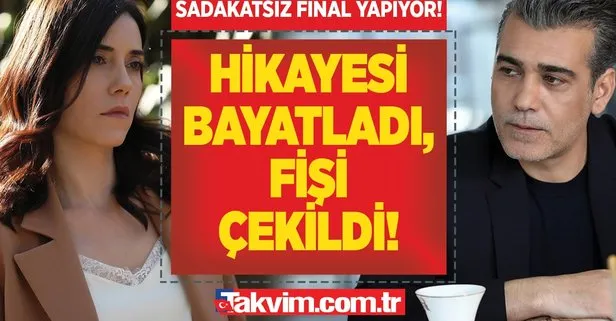 Senaryosunu tıkanan Sadakatsiz dizinin fişi çekildi!
