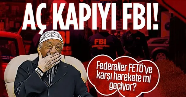 FBI FETÖ’ye karşı harekete mi geçiyor? Elebaşı Gülen’in zehirlendiği dönemde Ankara’ya kritik ziyaret