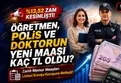 Temmuz 2026 zamlı memur maaşları tam liste