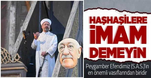 Diyanet İşleri Başkanı Ali Erbaş, FETÖ’cü haşhaşilere imam denmesine tepki gösterdi