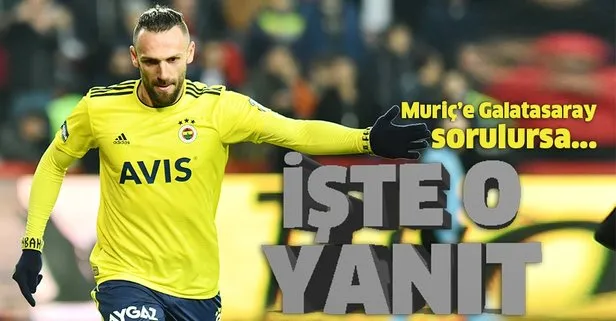 Fenerbahçeli Vedat Muriç’ten Galatasaray yanıtı: Vallahi bilmiyorum