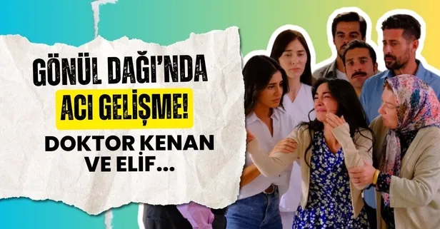 Gönül Dağı'ndaki yeni gelişme seyirciyi darmadağın eder! Önce yıkılacaklar sonra da...