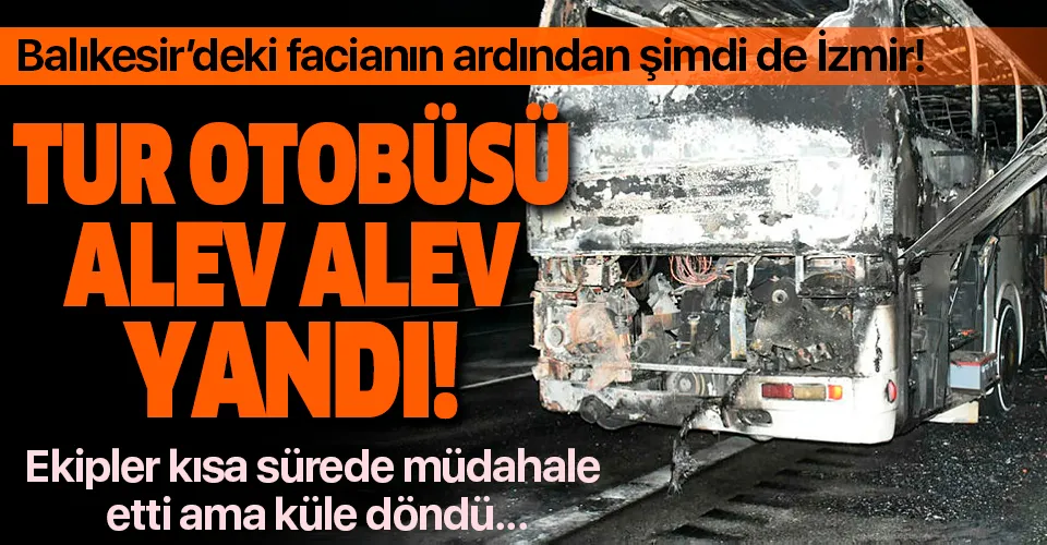 Balıkesir'deki otobüs faciasının ardından bir otobüs yangını daha!