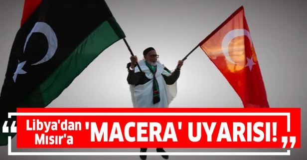 Libya Devlet Yüksek Konseyi'nden Sisi'ye: Maceraya sürüklenmesini beklemiyoruz