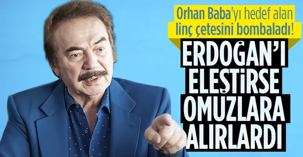 Orhan Gencebay'ı linç eden çeteye sert tepki: Başkan Erdoğan'ı eleştirseydi omuzlarına alırlardı
