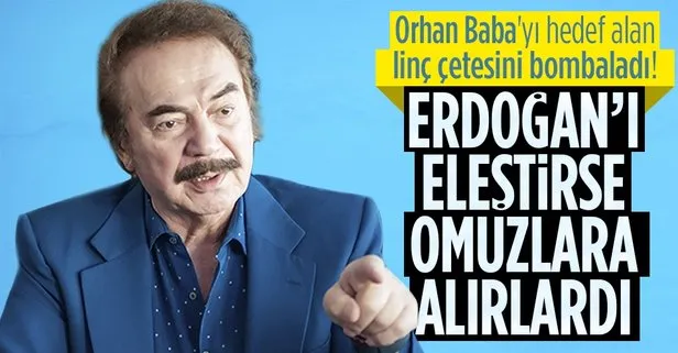 Orhan Gencebay’ı linç eden çeteye sert tepki: Başkan Erdoğan’ı eleştirseydi omuzlarına alırlardı