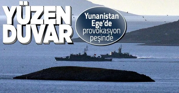 Yunanistan’dan Ege’de gerilimi tırmandıracak hareket: Yüzen Duvar! 12 adet savaş gemisi