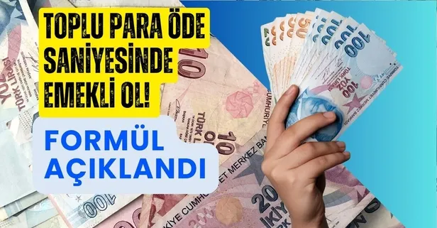 Toplu para öde şipşak emekli ol: SGK uzmanı sevinçten dört köşe yapacak formülleri peş peşe duyurdu!