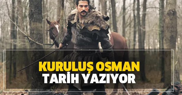 Kuruluş Osman tarih yazıyor! Reytingleri alt üst etti