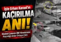 İBB yöneticisi Erhan Karaal'ın kaçırılma anı