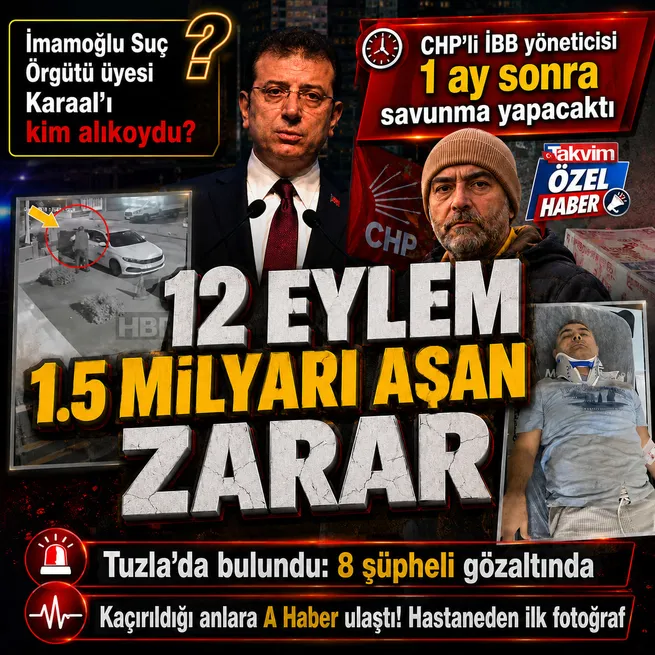 Kaçırılan CHPli İBB yöneticisi Erhan Karaal bulundu: 8 şüpheli gözaltında! Görüntülere A Haber ulaştı: 3 şüpheli araca böyle bindirdi