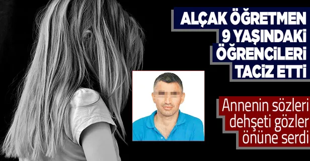 Öğretmenden 9 yaşındaki 5 öğrencisine iğrenç taciz: 110 yıl hapsi isteniyor! Bir yıl önce tacizi öğrenen anne kocasının korkusuna söylemedi