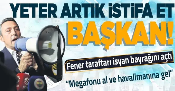 Fenerbahçe taraftarı isyan bayrağını çekti: Yeter artık istifa et Ali Koç