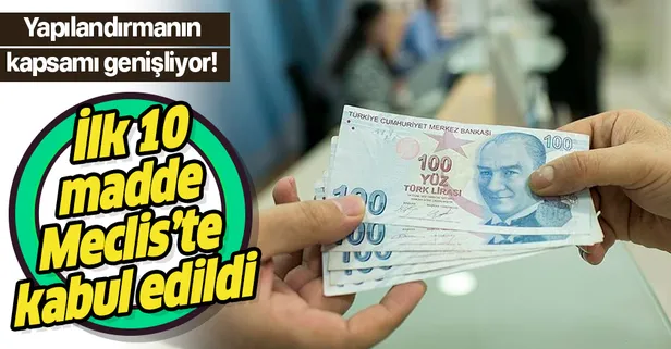 SON DAKİKA: Binlerce kişiye yapılandırma müjdesi: Kapsam genişliyor