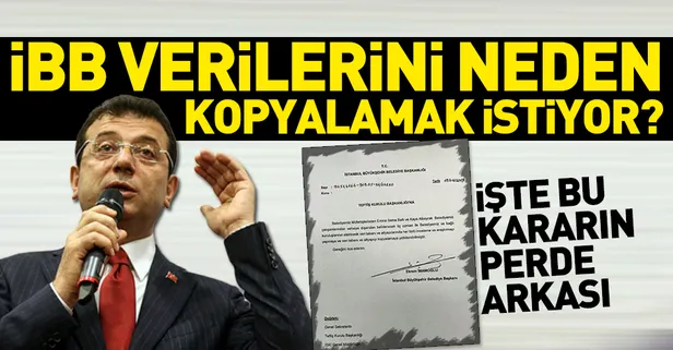 Ekrem İmamoğlu İBB verilerini neden kopyalamak istedi?