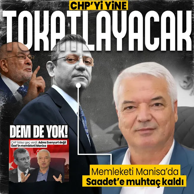 CHP’de liste kaosu! Özgür Özel memleketi Manisa’da Saadet’e muhtaç kaldı