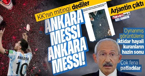 Oynanmış görüntülerle iktidar hayali kuranların hazin sonu! Kılıçdaroğlu’nun Ankara mitingi dediler Arjantin çıktı: Fena rezil oldular