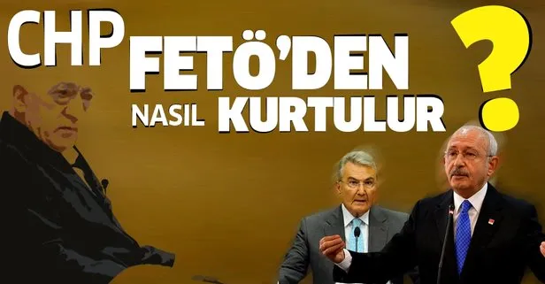 CHP FETÖ’den nasıl kurtulur?