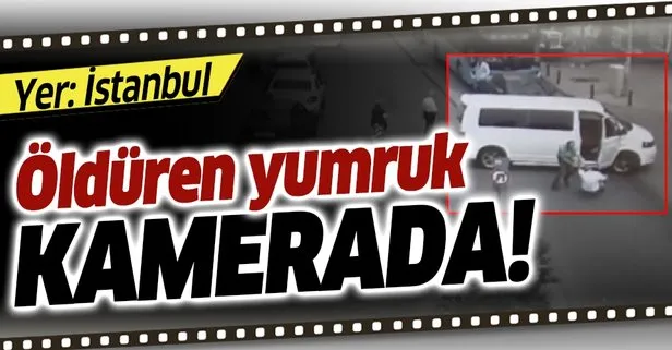 Son dakika: İstanbul Gaziosmanpaşa’da öldüren yumruk kamerada!