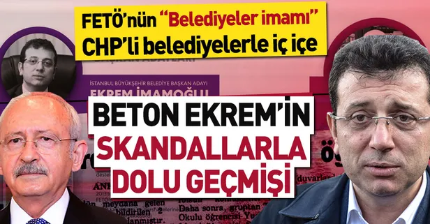 CHP'nin İstanbul adayı Ekrem İmamoğlu kimdir? İşte Beton Ekrem'in FETÖ'ye verdiği ihaleler