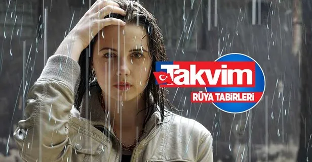 Rüyada yağmur görmek ne anlama gelir, neye işarettir?