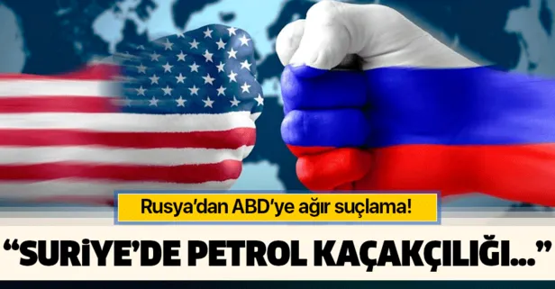 Rusya'dan ABD'ye ağır suçlama! "DEAŞ'ı bahane ederek Suriye'de petrol kaçakçılığı yapıyor"