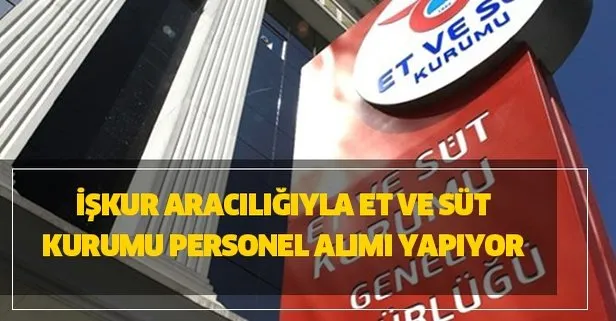 İŞKUR aracılığıyla Et ve Süt Kurumu personel alımı yapıyor!