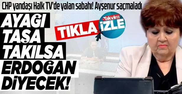 CHP yandaşı Halk TV’de Ayşenur Arslan’dan skandal deprem sözleri: Erdoğan oradaymış!