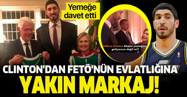 Hillary Clinton'dan FETÖ'nün evlatlığı Enes Kanter'e yakın ilgi! Yemeğe davet etti